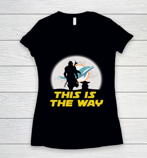 Miami Dolphins NFL Football Star Wars Yoda And Mandalorian This Is The Way Women's V-Neck T-Shirt