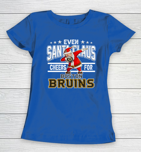 Boston Bruins Even Santa Claus Cheers For Christmas NHL Women's T-Shirt 8