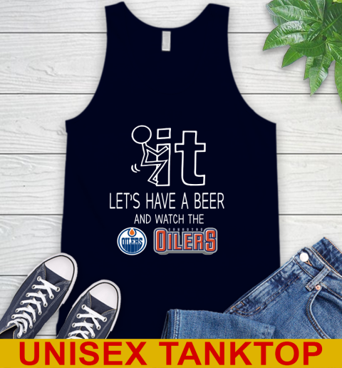 Edmonton Oilers Hockey NHL Let's Have A Beer And Watch Your Team Sports Tank Top 2