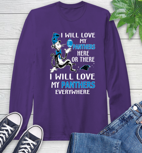 NFL Football Carolina Panthers I Will Love My Panthers Everywhere Dr Seuss Shirt Long Sleeve T-Shirt 5