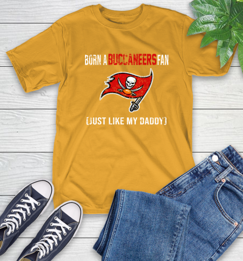 NFL Tampa Bay Buccaneers Football Loyal Fan Just Like My Daddy Shirt T-Shirt 2