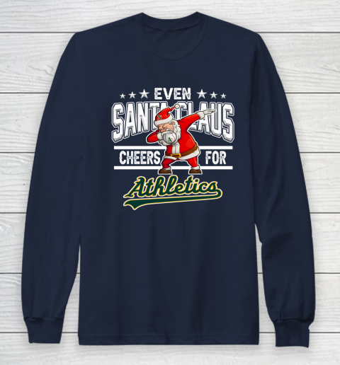 Oakland Athletics Even Santa Claus Cheers For Christmas MLB Long Sleeve T-Shirt 2