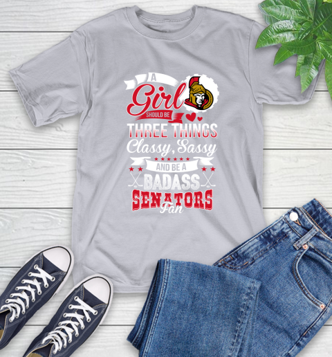 Ottawa Senators NHL Hockey A Girl Should Be Three Things Classy Sassy And A Be Badass Fan T-Shirt 6