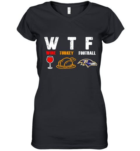 WTF Wine Turkey Football Baltimore Ravens Thanksgiving Women's V-Neck T-Shirt