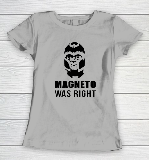 Magneto Was Right Funny Women's T-Shirt 7