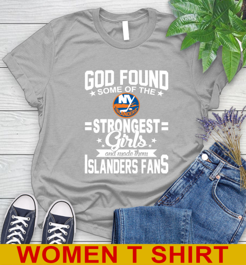 New York Islanders NHL Football God Found Some Of The Strongest Girls Adoring Fans Women's T-Shirt 5