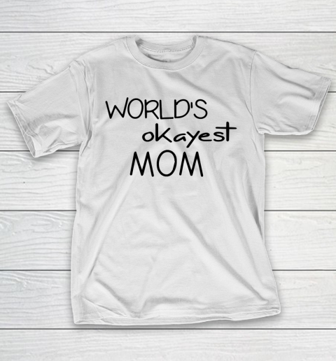 Mother's Day Funny Gift Ideas Apparel  Mom Tshirt  World T-Shirt