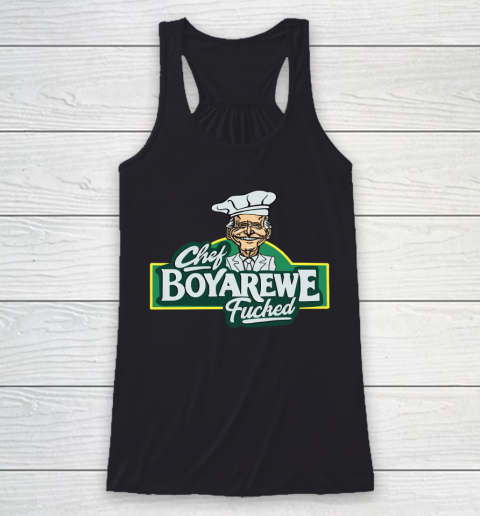 Chef Boyarewe Fucked Racerback Tank