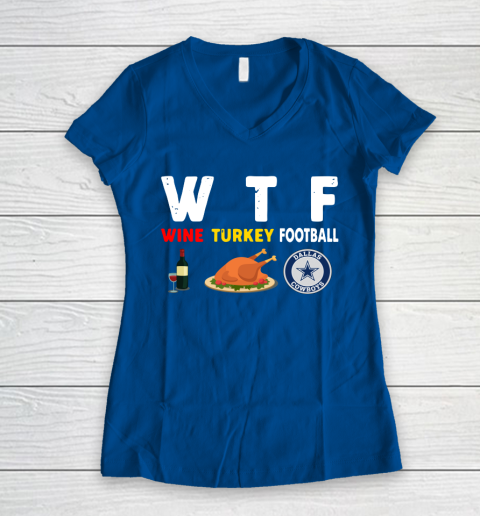 Dallas Cowboys Giving Day WTF Wine Turkey Football NFL Women's V-Neck T-Shirt 7