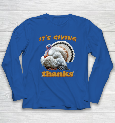 It's Giving Thanks Turkey Thanksgiving Long Sleeve T-Shirt 5