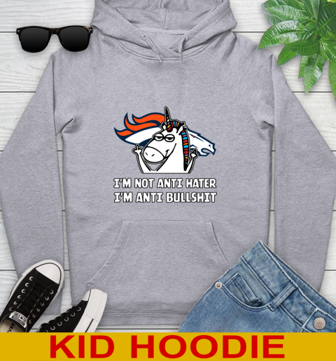 Denver Broncos NFL Football Unicorn I'm Not Anti Hater I'm Anti Bullshit Youth Hoodie 6