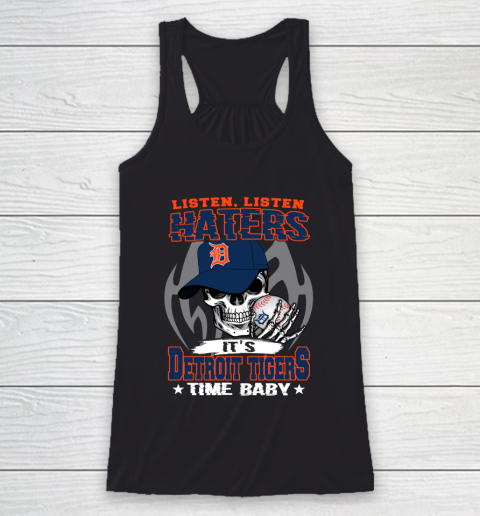Listen Haters It is TIGERS Time Baby MLB Racerback Tank