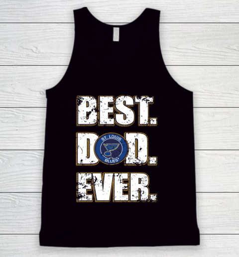 NHL St.Louis Blues Hockey Best Dad Ever Family Shirt Tank Top