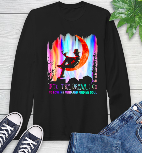 Halloween Freddy Krueger Horror Movie Into The Dream I Go To Lose My Mind And Find My Soul Long Sleeve T-Shirt
