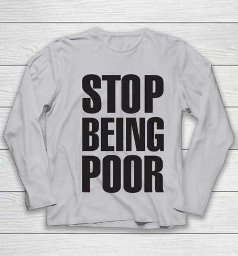 Stop Being Poor Shirt  Paris Hilton Fitted Youth Long Sleeve 3