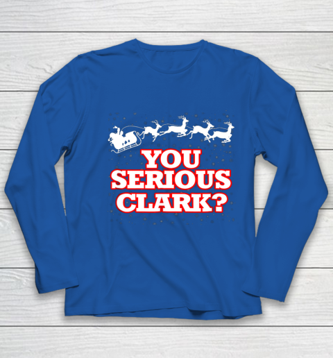 Christmas Vacation You Serious Clark Youth Long Sleeve 7