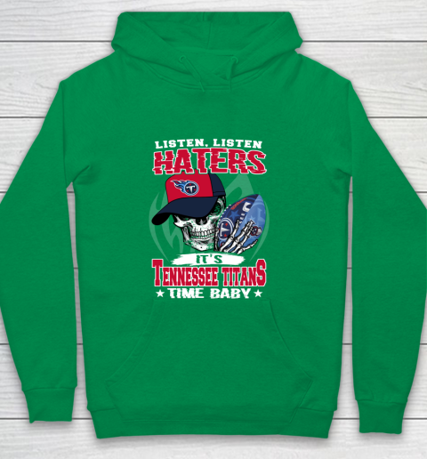 Listen Haters It is TITANS Time Baby NFL Youth Hoodie 4