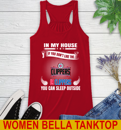LA Clippers NBA Basketball In My House If You Don't Like The Clippers You Can Sleep Outside Shirt Racerback Tank 4