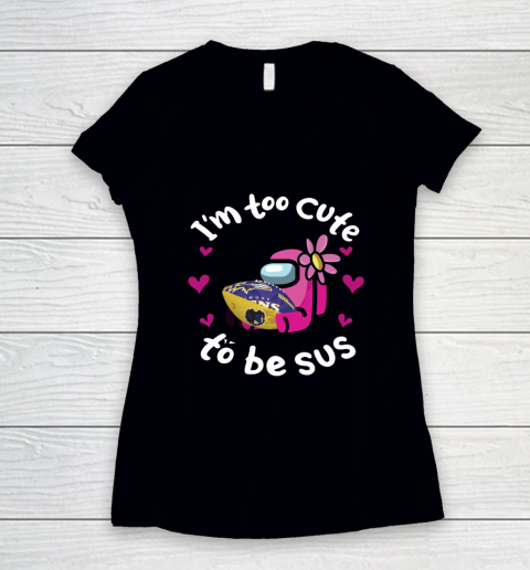 Baltimore Ravens NFL Football Among Us I Am Too Cute To Be Sus Women's V-Neck T-Shirt