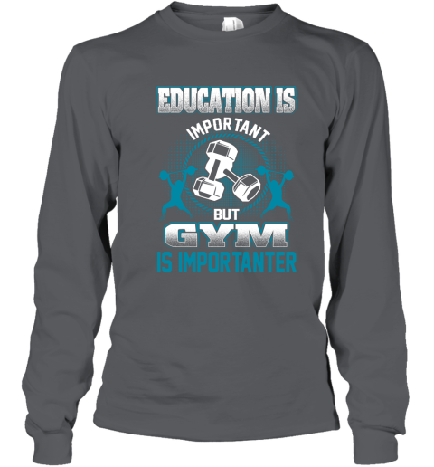 Education Is Important But GYM Is Importanter Youth Long Sleeve 3