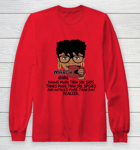 March Girl Knows More Than She Says Shirt Black Queens Birthday Long Sleeve T-Shirt 7