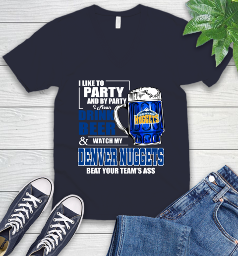 NBA Drink Beer and Watch My Denver Nuggets Beat Your Team's Ass Basketball V-Neck T-Shirt 2