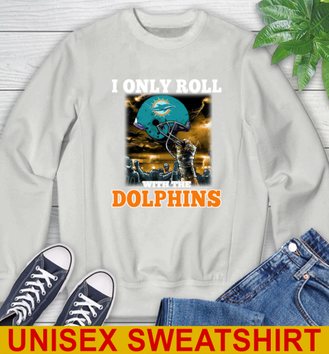 Miami Dolphins NFL Football I Only Roll With My Team Sports Sweatshirt 5