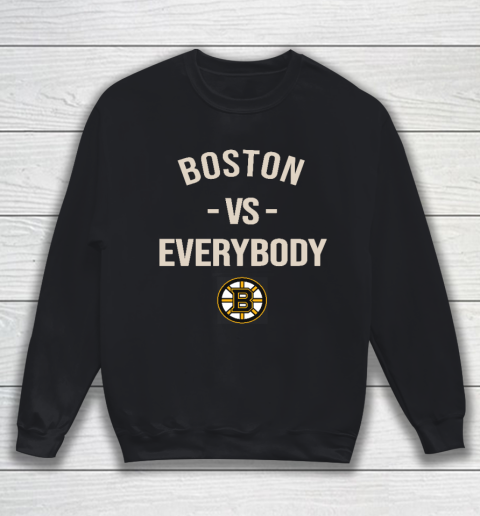 Boston Bruins Vs Everybody Sweatshirt