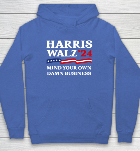 Harris Waltz 2024 Mind Your Own Damn Business Hoodie 5