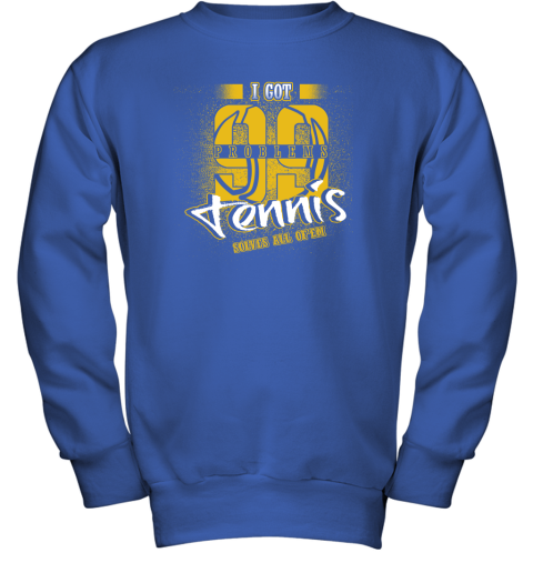 I Got 99 Problems TENNIS Solves All Of'em Youth Sweatshirt 5 I Got 99 Problems TENNIS Solves All Of'em Youth Sweatshirt - Image 5
