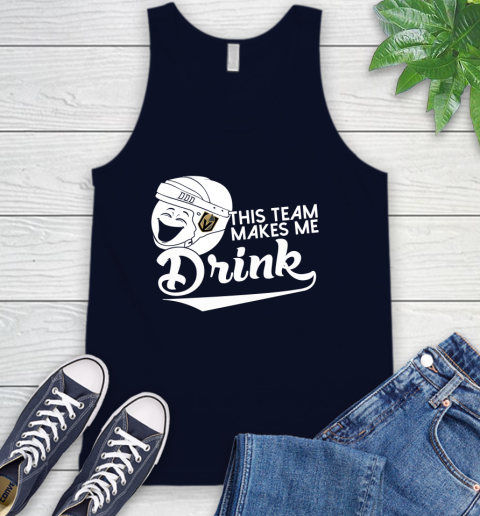 Vegas Golden Knights NHL Hockey This Team Makes Me Drink Adoring Fan Tank Top 2