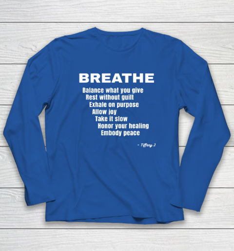 Breath Balance What You Give Rest Without Guilt Long Sleeve T-Shirt 5