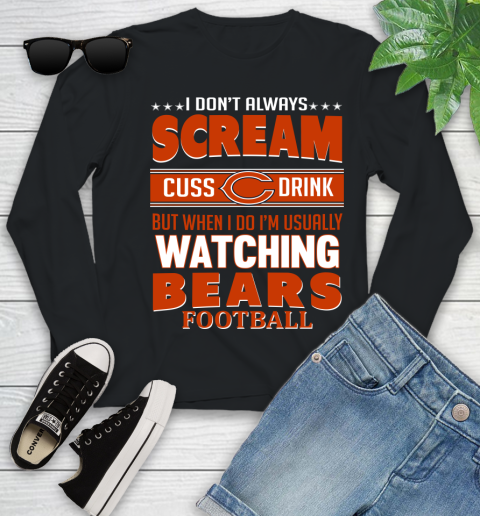 Chicago Bears NFL Football I Scream Cuss Drink When I'm Watching My Team Youth Long Sleeve