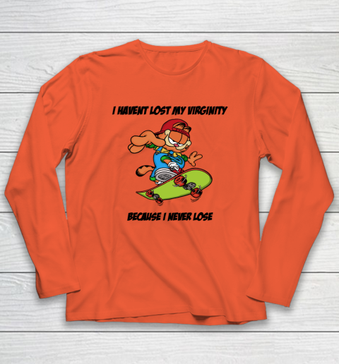 I Haven't Lost My Virginity Because I Never Lose Long Sleeve T-Shirt 3