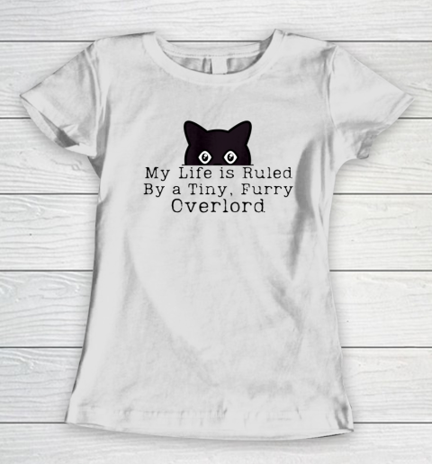 My Life is Ruled by a Tiny Furry Overlord Funny Cat Women's T-Shirt