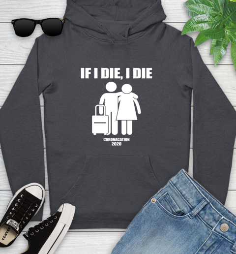 Coronacation If I Die I Die Shirt 130