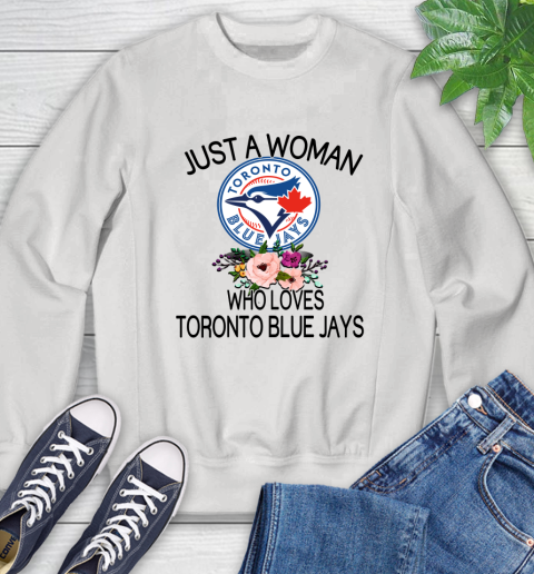 MLB Just A Woman Who Loves Toronto Blue Jays Baseball Sports Sweatshirt