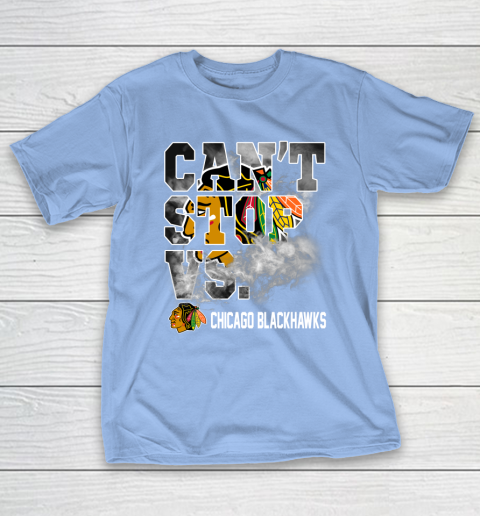 NHL Chicago Blackhawks Hockey Can't Stop Vs T-Shirt 10