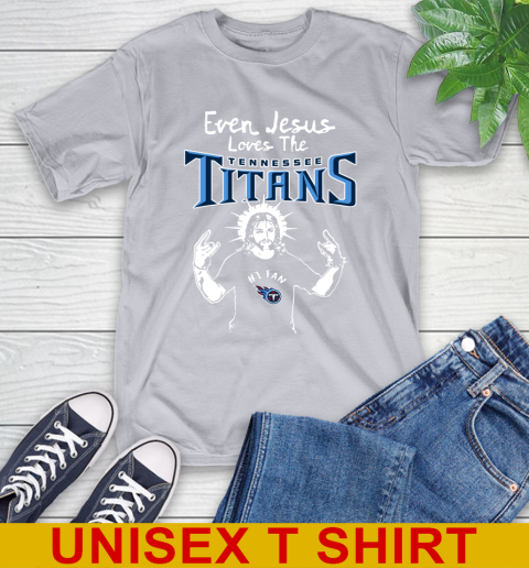 Tennessee Titans NFL Football Even Jesus Loves The Titans Shirt T-Shirt 5