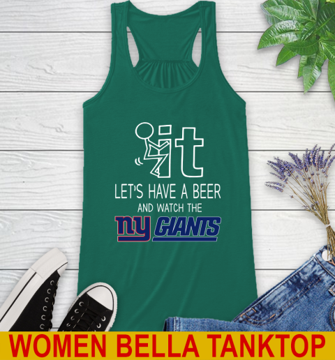 New York Giants Football NFL Let's Have A Beer And Watch Your Team Sports Racerback Tank 5