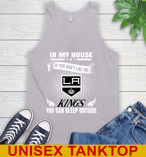 Los Angeles Kings NHL Hockey In My House If You Don't Like The Kings You Can Sleep Outside Shirt Tank Top 3