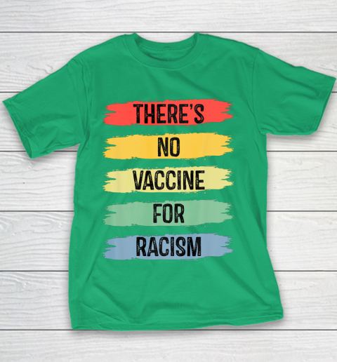 There's No Vaccine For Racism Youth T-Shirt 5