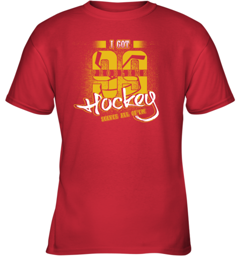 I Got 99 Problems Hockey Solves All Of'em Youth T-Shirt 6 I Got 99 Problems Hockey Solves All Of'em Youth T-Shirt - Image 6