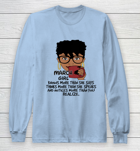 March Girl Knows More Than She Says Shirt Black Queens Birthday Long Sleeve T-Shirt 5