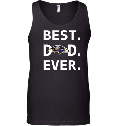 Baltimore Ravens Dad Best Dad Ever Fathers Day Shirt Mens Tank Top