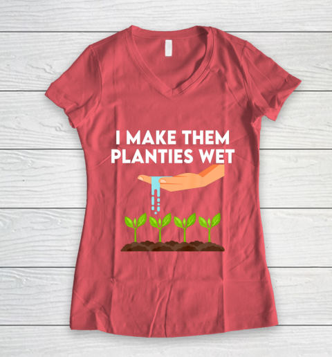I Make Them Planties Wet Women's V-Neck T-Shirt 4
