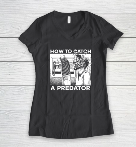 Leon Gary Plauché How To Catch A Predator Women's V-Neck T-Shirt 4