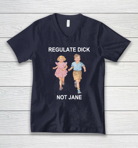 Regulate Dick Not Jane V-Neck T-Shirt 2