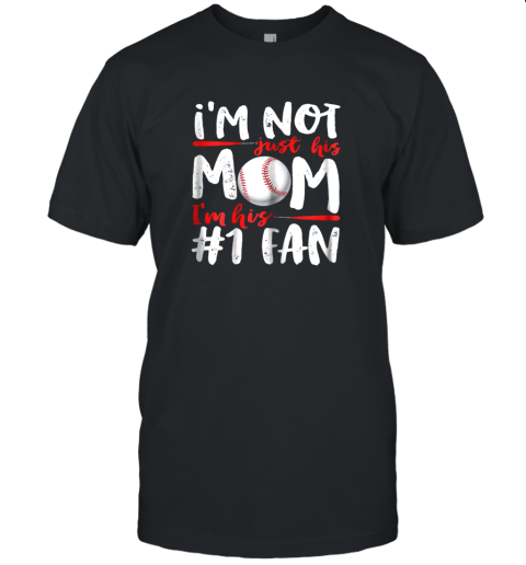 I'm Not Just His Mom Number 1 Fan Baseball Unisex Jersey Tee