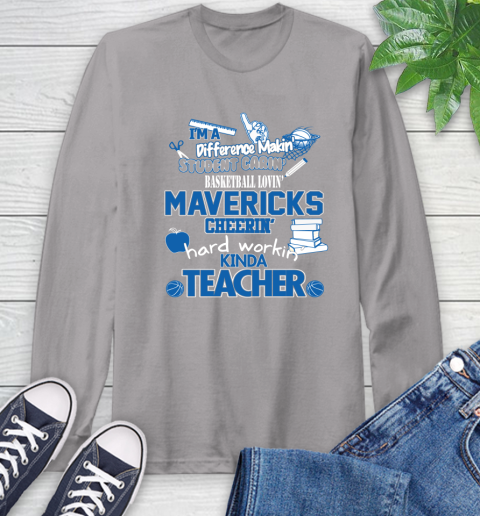Dallas Mavericks NBA I'm A Difference Making Student Caring Basketball Loving Kinda Teacher Long Sleeve T-Shirt 6